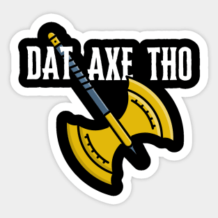 Nerd DAT AXE THO Sticker